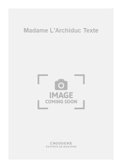Madame L'Archiduc Texte 
