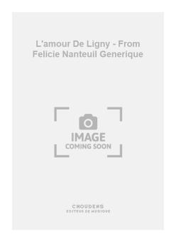 L'amour de Ligny - from Felicie Nanteuil Generique 
