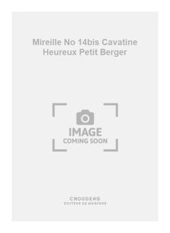 Mireille No. 14bis Cavatine Heureux Petit Berger 