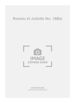 Roméo et Juliette No. 16Bis 