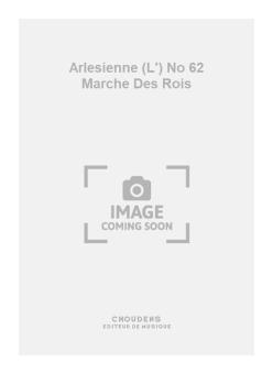 L'Arlesienne No. 62 Marche Des Rois 