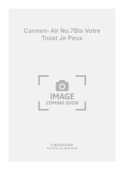Carmen- Air No.7Bis Votre Toast Je Peux 