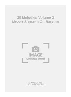 20 Melodies Vol. 2 Mezzo-Soprano Ou Baryton 