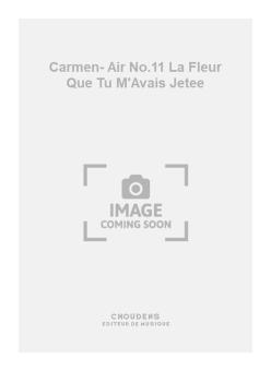 Carmen- Air No.11 La Fleur Que Tu M'Avais Jetee 
