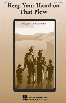 Keep Your Hand On That Plow 