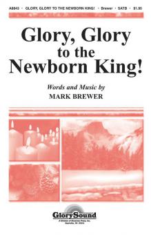 Glory, Glory to the Newborn King! 