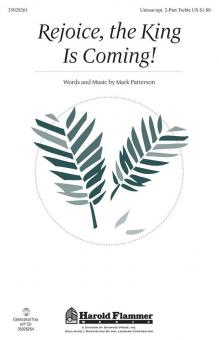 Rejoice, the King Is Coming! 