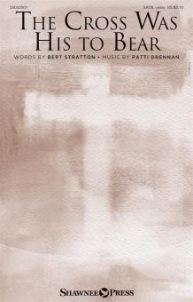 The Cross Was His to Bear 