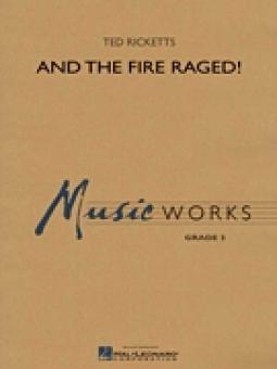 And The Fire Raged! 