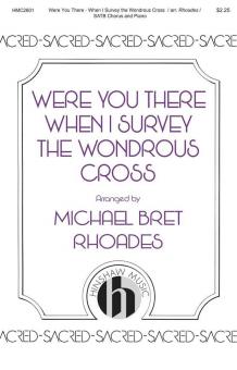 Were You There - When I Survey 