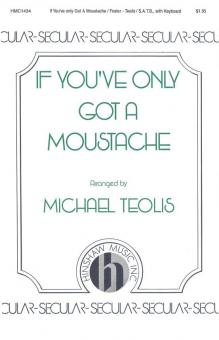 If You've Only Got A Moustache 