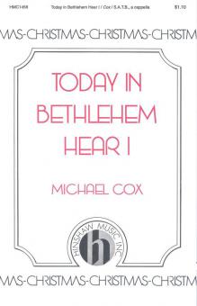 Today In Bethlehem Hear I 