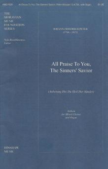 All Praise To You, The Sinners' Savior 