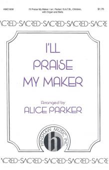I'll Praise My Maker 