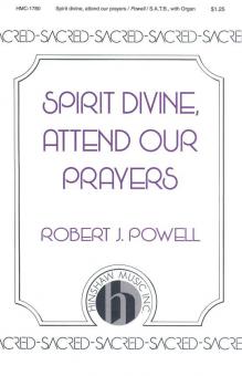 Spirit Divine, Attend Our Prayers 