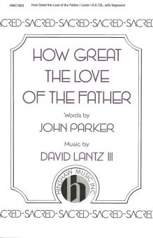 How Great The Love Of The Father 