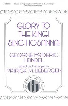 Glory To The King! Sing Hosanna! 