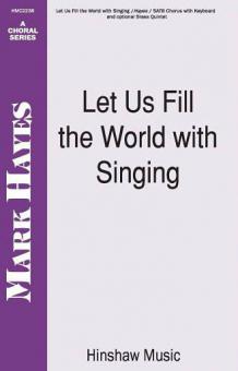 Let Us Fill The World with Singing 