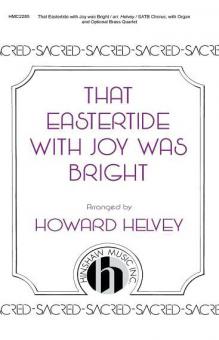 That Eastertide with Joy Was Bright 