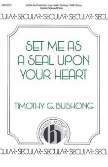 Set Me As A Seal Upon Your Heart 