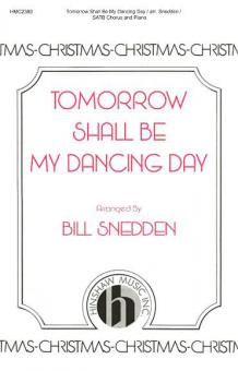 Tomorrow Shall Be My Dancing Day 