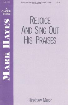 Rejoice and Sing Out His Praises 