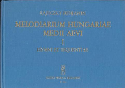 Melodiarium Hungariae Medii Aevi, I. 