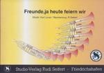 Freunde ja heute feiern wir 