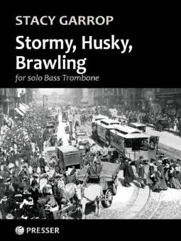 Stormy, Husky, Brawling 