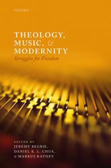 Theology, Music and Modernity: Struggles for Freedom 