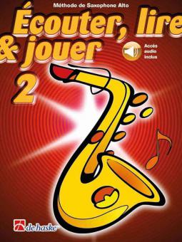 Écouter, lire & jouer 2 Saxophone Alto 