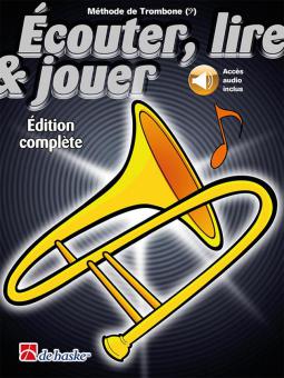 Écouter, lire & jouer Éd. complète Trombone 
