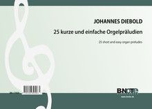 25 kurze und einfache Orgelpräludien op.106 