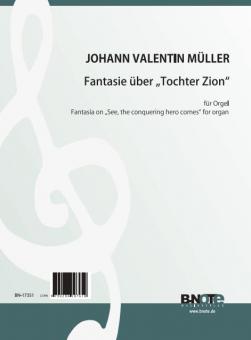 Fantasie über 'Tochter Zion' für Orgel 