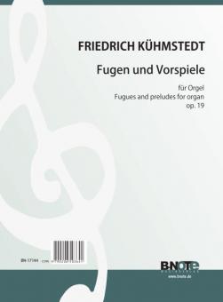 Fugen und Vorspiele für Orgel op.19 