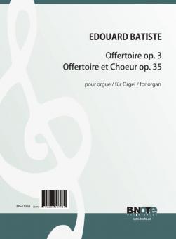Offertoire op.3 und Offertoire et Choeur op.35 