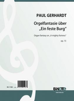 Orgelfantasie über 'Ein feste Burg ist unser Gott' op.15 