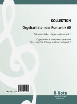 Orgelraritäten der Romantik 60: Stücke der Reihe 'L‘Orgue moderne' Vol.2 