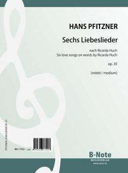 Sechs Liebeslieder nach Ricarda Huch op.35 