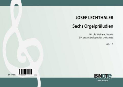 Sechs Orgelpräludien für die Weihnachtszeit op.17 