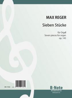 Sieben Stücke für Orgel op.145 