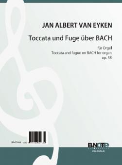 Toccata und Fuge über BACH für Orgel op.38 