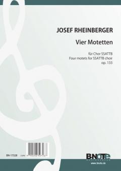 Vier Motetten für sechsstimmigen Chor op.133 