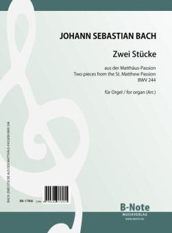 Zwei Stücke aus der Matthäus-Passion BWV 244 