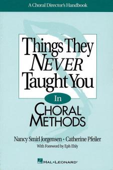 Things They Never Taught You In Choral Method 