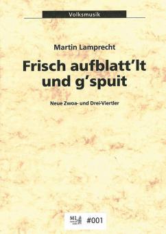 Frisch aufblatt'lt und g'spuit 