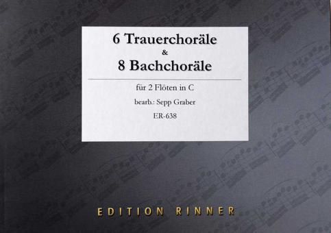 6 Trauerchoräle & 8 Bachchoräle 