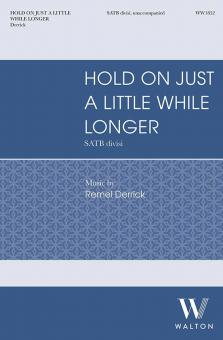 Hold On Just a Little While Longer 