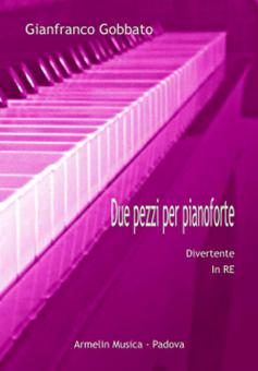 2 Pezzi Per Pianoforte: Divertente- In Re 