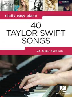 Really Easy Piano: 40 Taylor Swift Songs 